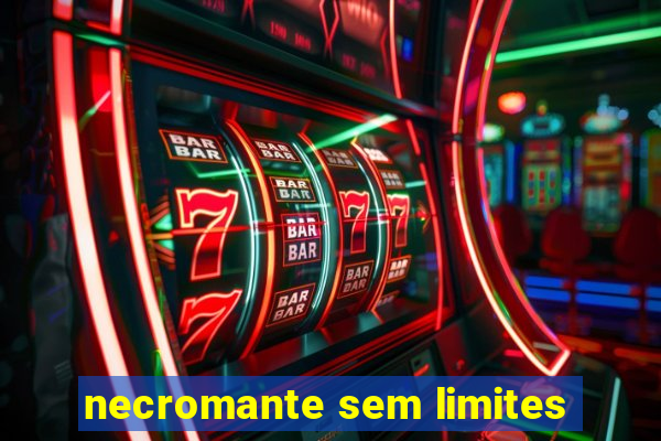 necromante sem limites