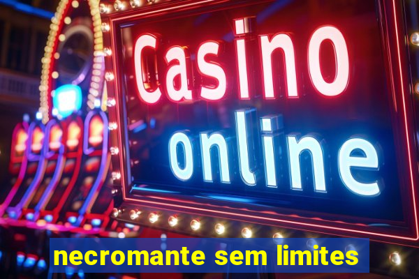 necromante sem limites