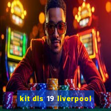 kit dls 19 liverpool
