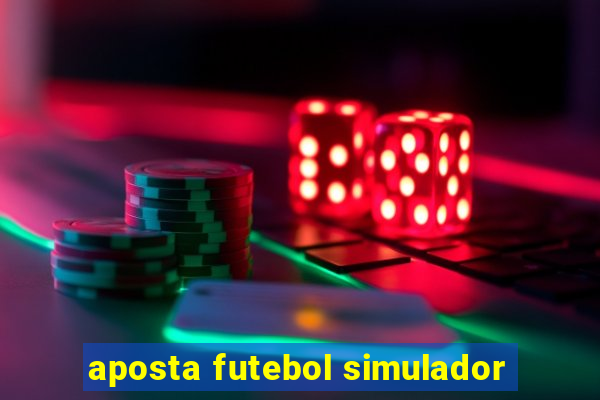 aposta futebol simulador