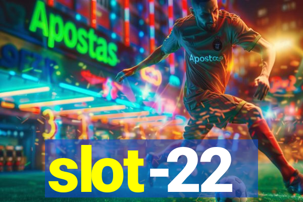 slot-22