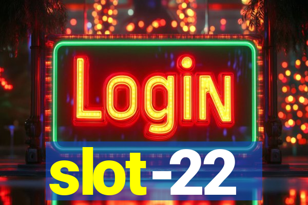 slot-22
