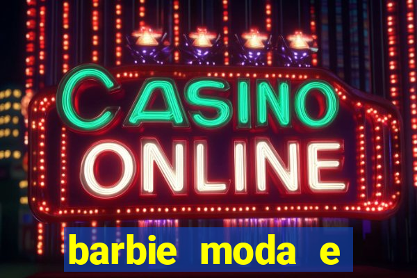barbie moda e magia boneca