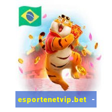 esportenetvip.bet - apostas online
