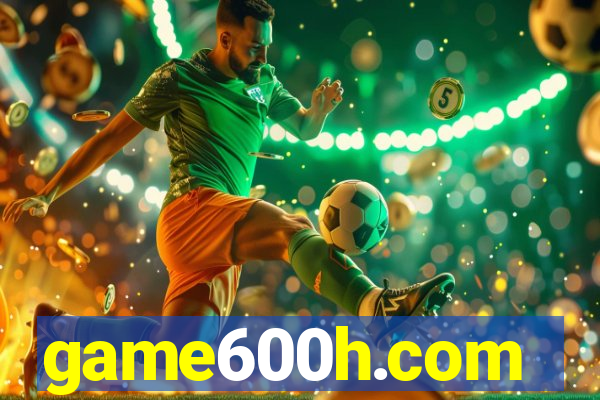 game600h.com