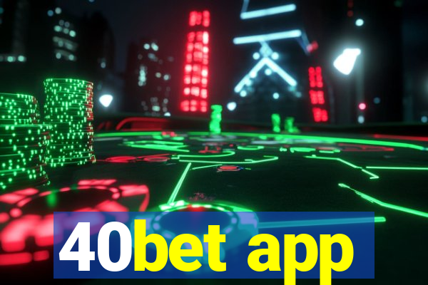 40bet app