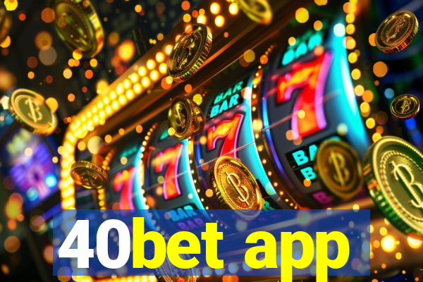 40bet app