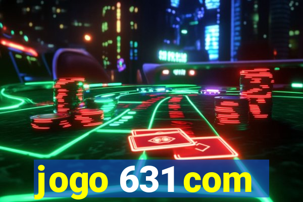 jogo 631 com