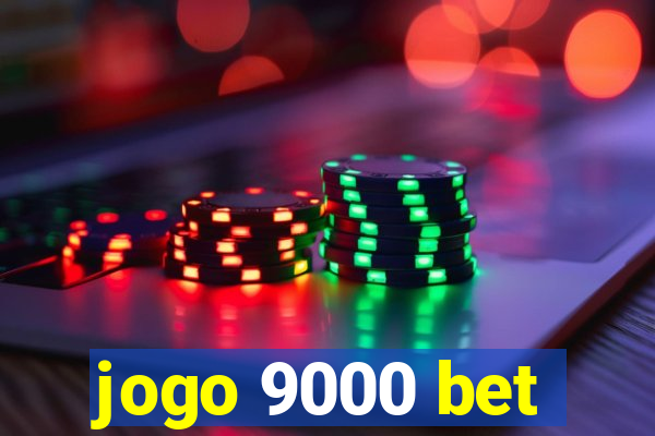 jogo 9000 bet