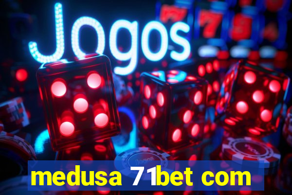 medusa 71bet com