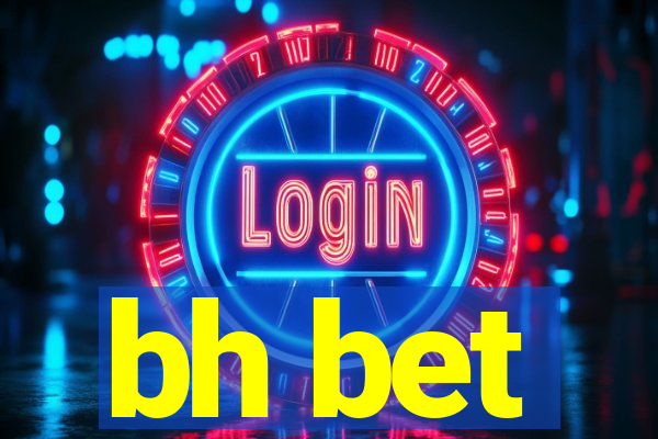 bh bet
