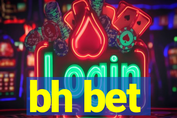 bh bet