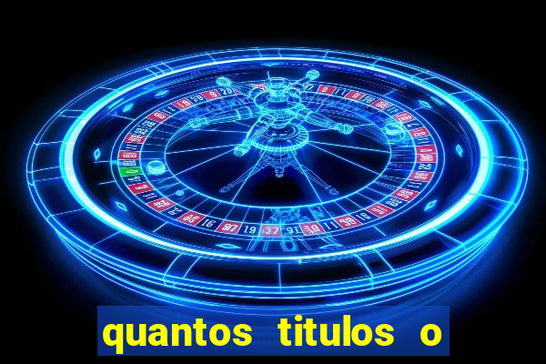 quantos titulos o flamengo tem