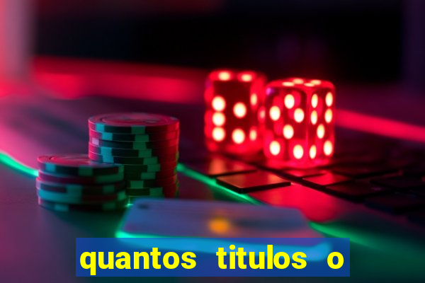 quantos titulos o flamengo tem