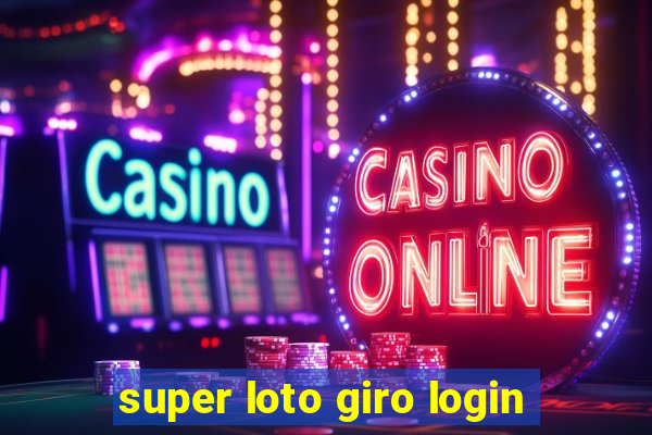 super loto giro login