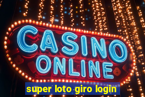 super loto giro login