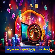 sugar rush speedway download