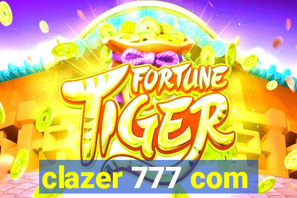 clazer 777 com