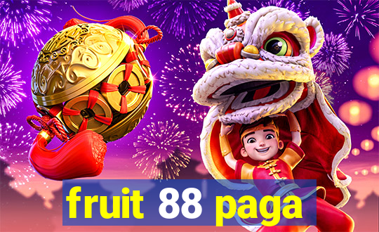 fruit 88 paga