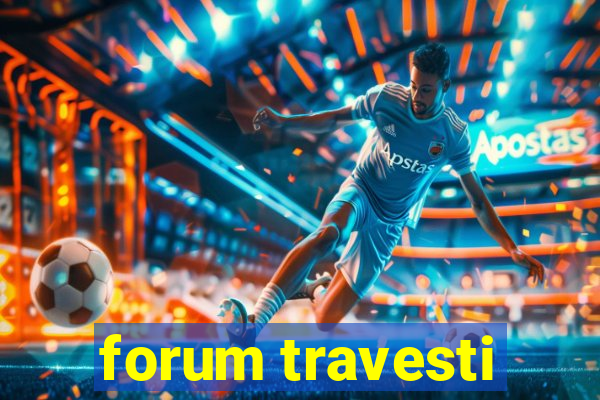 forum travesti