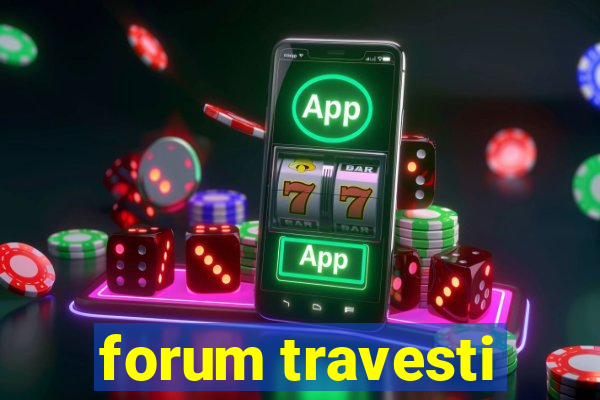 forum travesti