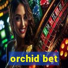 orchid bet