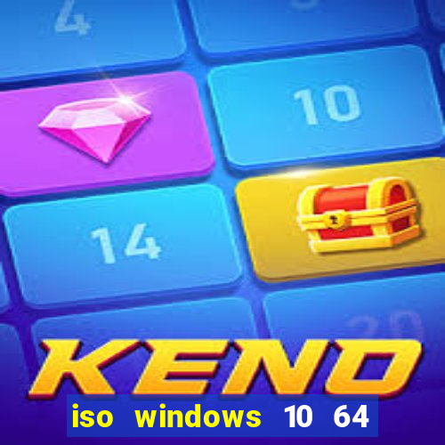 iso windows 10 64 bits download