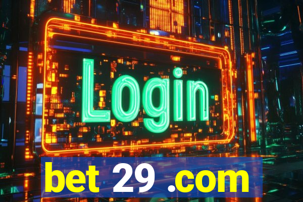 bet 29 .com