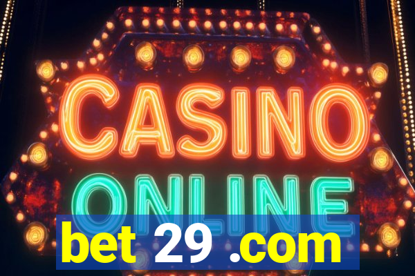 bet 29 .com