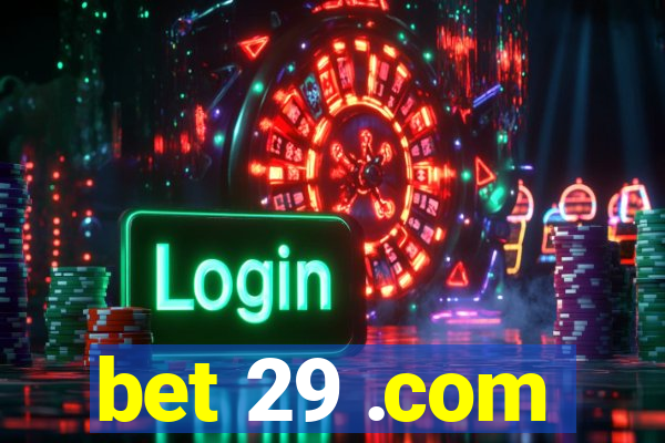 bet 29 .com