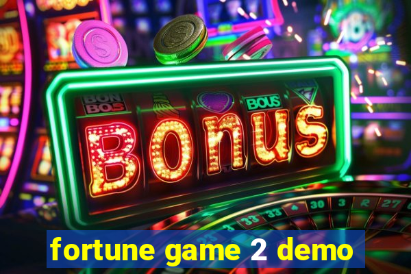 fortune game 2 demo