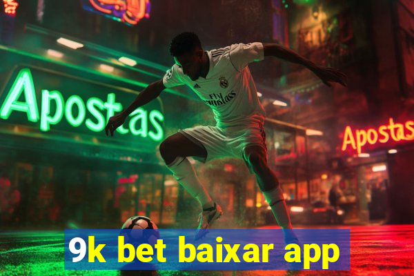 9k bet baixar app