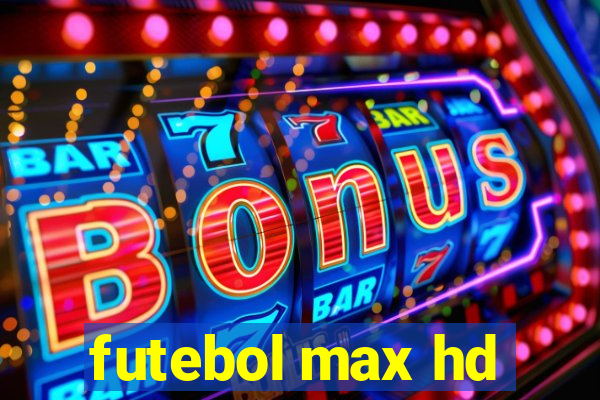 futebol max hd