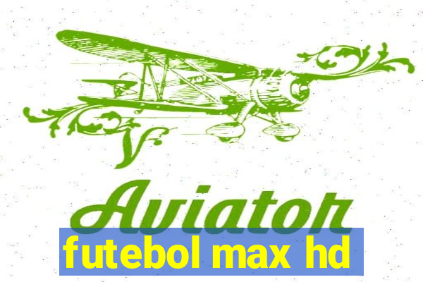 futebol max hd