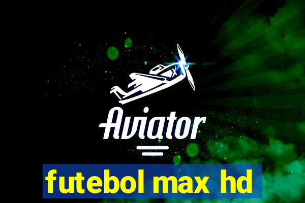 futebol max hd