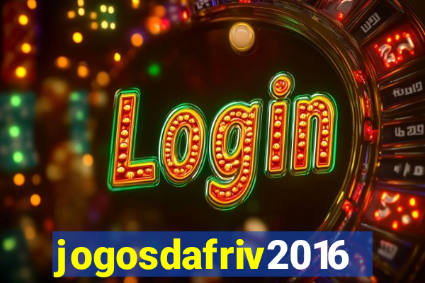 jogosdafriv2016