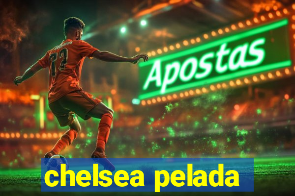 chelsea pelada