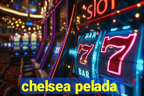 chelsea pelada