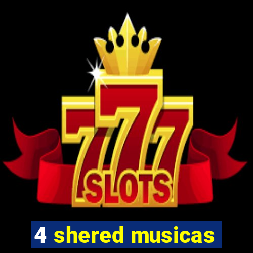 4 shered musicas