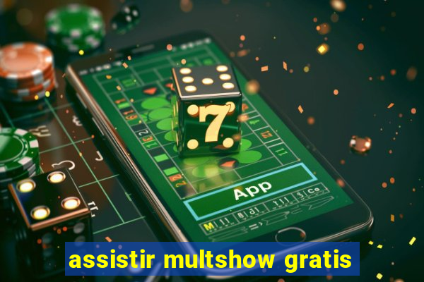 assistir multshow gratis