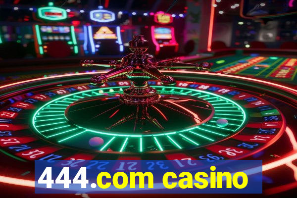 444.com casino
