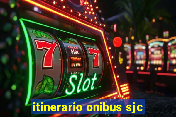 itinerario onibus sjc