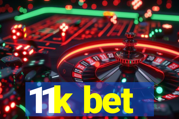 11k bet