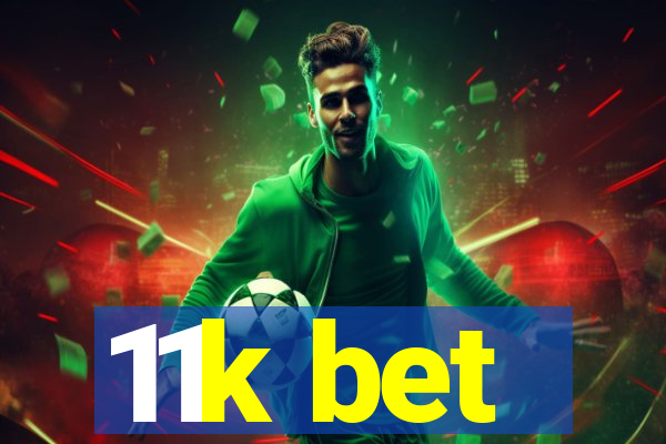 11k bet