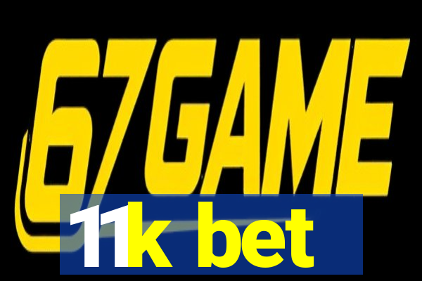 11k bet