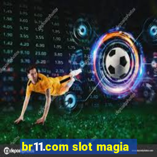 br11.com slot magia