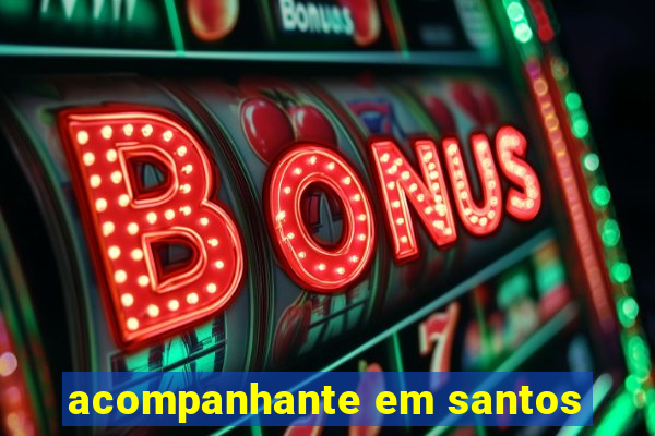 acompanhante em santos