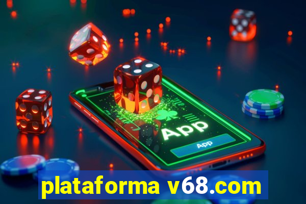 plataforma v68.com