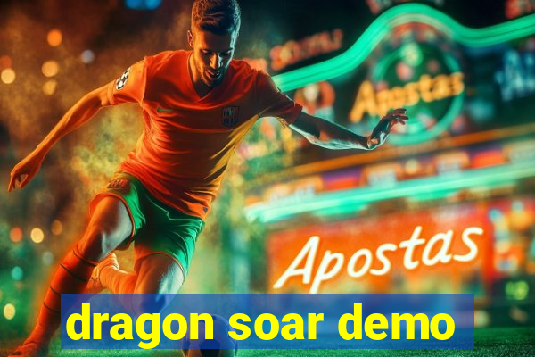 dragon soar demo
