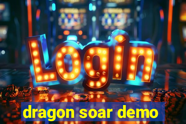 dragon soar demo